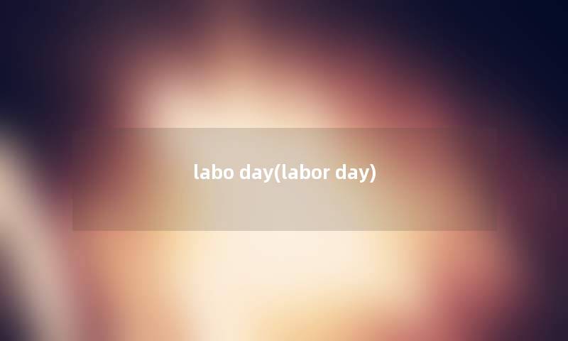 labo day(labor day)